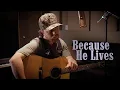 Download Lagu Because He Lives - Jon Wood
