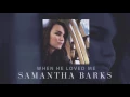 Download Lagu Samantha Barks - When He Loved Me (Official Audio)
