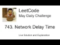 Daily Leetcode May 14 2022 - 743 Network Delay Time