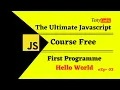The Ultimate JavaScript Course first Program hello World in JavaScript Where we write JS Code