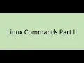 Linux Commands Part II