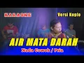 Download Lagu AIR MATA DARAH KARAOKE nada cowok versi koplo