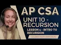 AP CSA - Unit 10 Recursion