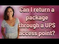 Can I return a package through a UPS access point