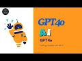 GPT4o Getting Started with API