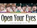 CLOSE YOUR EYES Open Your Eyes - Lyrics [Color Coded/ENG/HAN/ROM/가사] (클로스 유어 아이스)