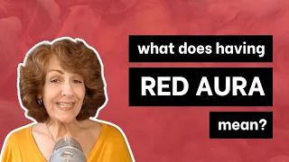 What Does Having A Red Aura Mean Aura Colors