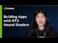 How to Build Practical Applications Powered by RTX Neural Shaders