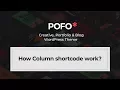 POFO WordPress Theme - How column shortcode work