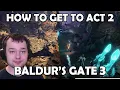 How to get to Act 2 BOTH WAYS in Baldur s Gate 3 guide