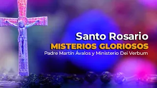 Santo Rosario | Misterios Gloriosos | Padre Martín Ávalos junto al Ministerio Dei Verbum
