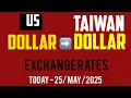100 US DOLLAR TO TAIWAN DOLLAR EXCHANGE RATES TODAY 25 MAY 2025 - sgd taiwan new cad taipei