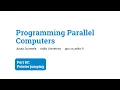Programming Parallel Computers Part 6C