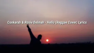 Download Conkarah \u0026 Rosie Delmah - Hello (Reggae Cover) Lyrics MP3