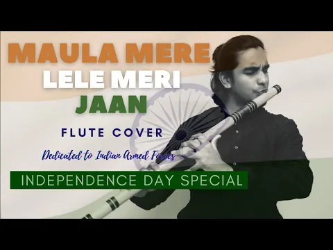 Download MP3 Maula Mere Le Le Meri Jaan Flute Cover | Independence Day Special | Teeja Tera Rang tha mai to Flute