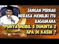 KH. MUKHLASON ROSYID 🔴TIDAK BOLEH PUNYA RASA MEMILIKI ITU BAGAIMANA