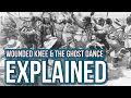 Wounded Knee Massacre and Ghost Dance Explained
