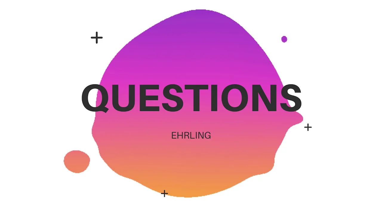 EHRLING - QUESTIONS