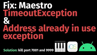 How to fix Maestro TimeoutException and Address already in use exception for Android and iOS UI test