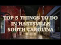Top 5 Things To Do in Hartsville South Carolina