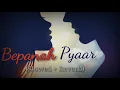 Lagu Bepanah Pyaar - LoFi [Slowed + Reverb] | Payal Dev \u0026 Yasser Desai | We R LoFi Here👈❤️✌️