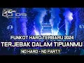 Download Lagu DJ FUNKOT HARD TERBARU 2024 ‼️ DJ TERJEBAK DALAM TIPUANMU x INSTRUMEN HARD