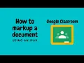 How to annotate a document in Google Classroom using an iPad