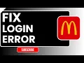 How to Fix Login Error in McDonald s UK Easy Step-by-Step Troubleshooting Guide