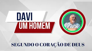 DAVI - UM HOMEM SEGUNDO O CORAÇÃO DE DEUS. PAULO BORGES JÚNIOR