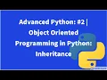 Advanced Python Object Oriented Programming in Python Inheritance