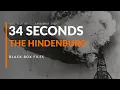 The 34 Seconds That Ended the Airship Age Hindenburg 1937