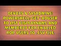 powershell Get-ADUser to list DisplayName and MemberOf for enabled rdp users to csv file