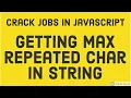 Problem solving String Reverse Getting maximum repeated Char String