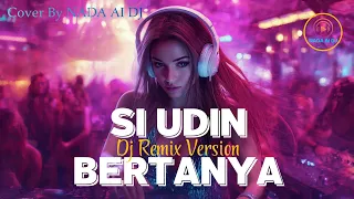 dj remix si udin bertanya wali 2014 cover by nada al dj fyp nostslgia tiktokviral