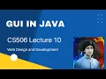 how to make GUI in java cs506 lecture 10