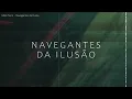 Mato Seco - Navegantes da Ilusão (Lyric Video)