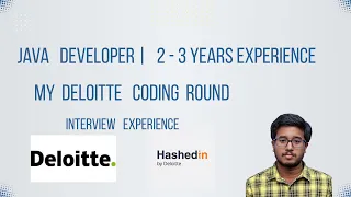 Deloitte Hashedin java developer coding round experience 2 - 3 years Interview experience