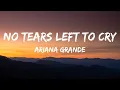 Ariana Grande - no tears left to cry (Lyrics)