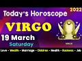 Aj Ka Din Kaisa Rahe Ga Virgo Daily Horoscope Horoscope Today Aj Ka Din 19 March 2022