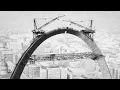 5 INCHES FROM FAILURE How They Closed the Gateway Arch 630 Feet in the Air