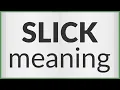 Slick meaning of Slick