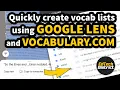 Quickly create vocabulary lists using Google Lens and Vocabulary com