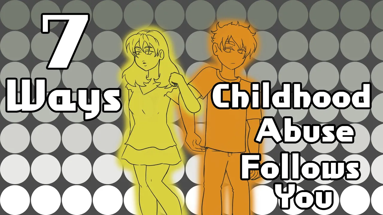 7 Ways Childhood Abuse Follows You
