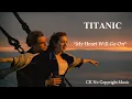 My Heart Will Go On l Titanic Movie Song l CK No Copyright Music  ♪