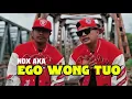 Ego Wong Tuo - NDX AKA (HipHop Dangdut Version) 
