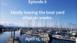 Ep #6 Finally leaving the boat yard