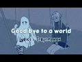 Download Lagu - `, Goodbye to a world `, -  » lyrics + terjemahan «
