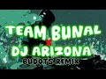 TEAM BUNAL X ARI KING KING X DJ ARIZONA BUDOTS