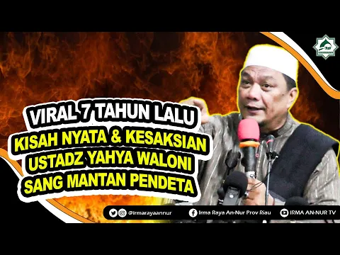 Download MP3 VIRAL 7 TAHUN LALU ❗ KISAH NYATA & KESAKSIAN USTADZ YAHYA WALONI SANG MANTAN PENDETA