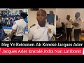 Download Lagu Nèg Yo Retounen Ak Komisè Jacques Ader Ankò Nan Latibonit. Jacques Ader Enstalé Jodia Nan Latibonit